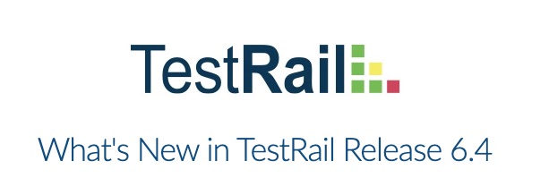 SQAWebinars825: What is New in TestRail Release 6.4, when 30 July 2020