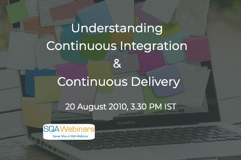 SQAWebinars834: Understanding Continuous Integration & Continuous Delivery, when 20 Aug 2020