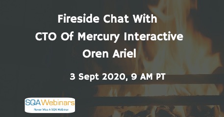 SQAWebinars840: Fireside Chat With CTO Of Mercury Interactive Oren Ariel, when 3 Sept 2020