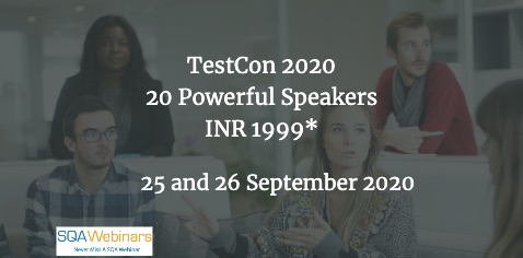 SQAWebinars857: TestCon 2020, 20 Powerful Speakers, when 25-26 Sep 2020