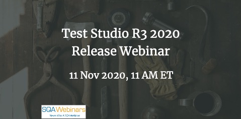 SQAWebinars871:Test Studio R3 2020 Release Webinar, when 11 Nov 2020