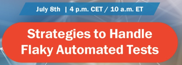 #SQAWebinars904:Strategies to handle flaky automated tests , 8 July 2021