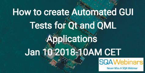 How to create Automated GUI Tests for QT and QML Applications: Jan 10 2018