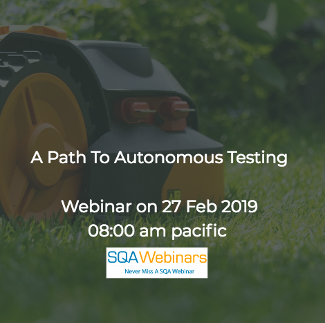 SQAWebinar681:A Path To Autonomous Testing #SQAWebinars27Feb2019 #pCloudy